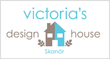 Victoria's Design House